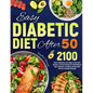 Easy Diabetic Diet After 50: 2100 Days of Delicious, Low-Sugar & Low-Carb Recipes. A Practical Guide for Prediabetes & Type 2 Diabetes, including a - Paperback