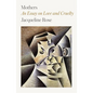 Mothers: An Essay on Love and Cruelty - Paperback