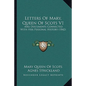 Letters Of Mary, Queen Of Scots V1: And Documents Connected With Her Personal History (1842) - Paperback