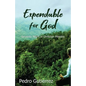 Expendable for God: Seventy Years in Christian Ministry - Paperback