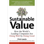 Sustainable Value: How the World's Leading Companies Are Doing Well by Doing Good - Hardcover