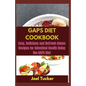 Gaps Diet Cookbook: Easy, Delicious and Nutrient-Dense Recipes for Intestinal Health Using the GAPS Diet - Paperback