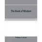 The book of Wisdom: the Greek text, the Latin Vulgate, and the Authorised English version - Paperback