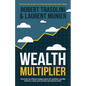Wealth Multiplier: The proven tax efficient strategy used by the wealthiest canadian families to create, grow & protect generational wealth - Paperback