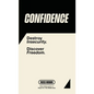 Confidence: Destroy Insecurity. Discover Freedom. - Hardcover