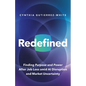 Redefined: Finding Purpose and Power After Job Loss Amid AI Disruption and Market Uncertainty - Paperback