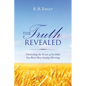 The Truth Revealed: Unraveling the Secrets of the Bible You Won't Hear Sunday Morning - Paperback
