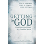 Getting to God: Preaching Good News in a Troubled World - Paperback