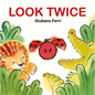 Look Twice: An Interactive Board Book Full of Surprises! - Board Book
