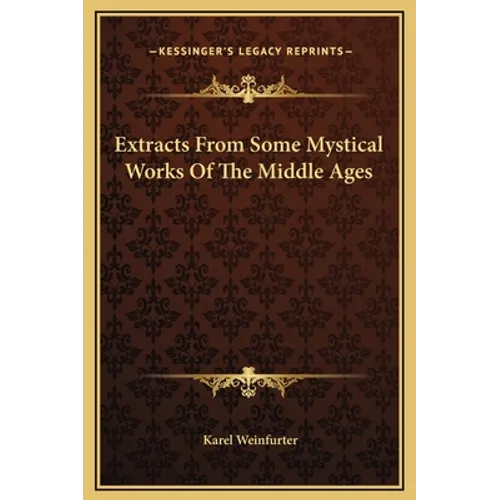 Extracts From Some Mystical Works Of The Middle Ages - Hardcover