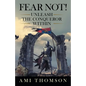 Fear Not!: Unleash the Conqueror Within - Paperback