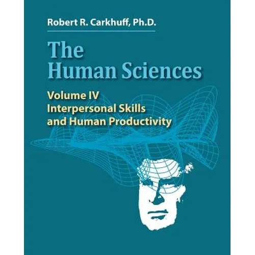 The Human Sciences Volume IV: Interpersonal Skills and Human Productivity - Paperback