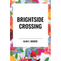 Brightside Crossing - Hardcover