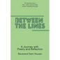 Between the Lines: A Journey with poetry and reflection - Paperback