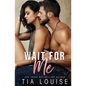 Wait for Me: A brother's best friend stand-alone romance. - Paperback