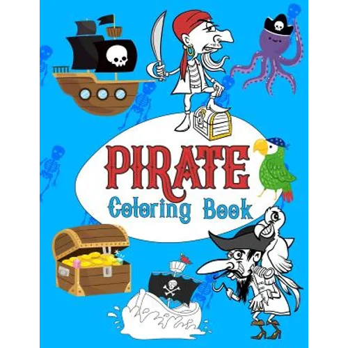 Pirate Coloring Book: Pirates Colouring Books for kids, More Than 30 High Quality Designs About Pirates, Ships..., (First Colouring Books) - Paperback