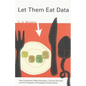 Let Them Eat Data: How Computers Affect Education, Cultural Diversity, and the Prospects of Ecological Sustainability - Paperback