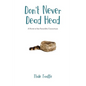 Don't Never Dead Head: A Novel of the Paraclifta Consortium - Paperback
