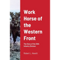 Work Horse of the Western Front: The Story of the 30th Infantry Division - Paperback