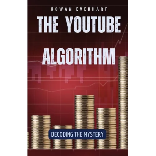 The YouTube Algorithm: Decoding the Mystery - Paperback