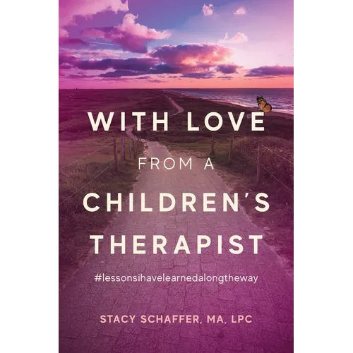 With Love from a Children's Therapist: #lessonsihavelearnedalongtheway - Paperback