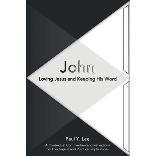 John: Loving Jesus and Keeping His Word - Paperback