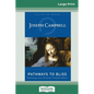 Pathways to Bliss: Mythology and Personal Transformation (16pt Large Print Edition) - Paperback
