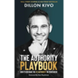 The Authority Playbook: How to Become The #1 Authority in Your Niche - Hardcover