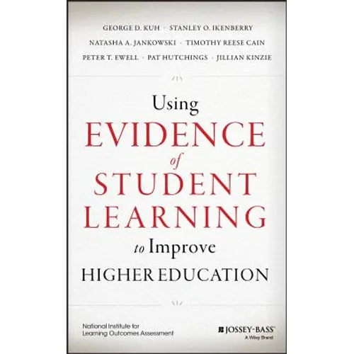 Using Evidence of Student Learning to Improve Higher Education - Hardcover