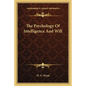 The Psychology of Intelligence and Will - Paperback