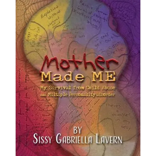 Mother Made Me [Black & White version]: My Survival from Child Abuse and Multiple Personality Disorder - Paperback