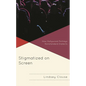 Stigmatized on Screen: How Hollywood Portrays Nonstandard Dialects - Hardcover