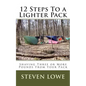 12 Steps To A Lighter Pack: Shaving three or more pounds from your pack - Paperback