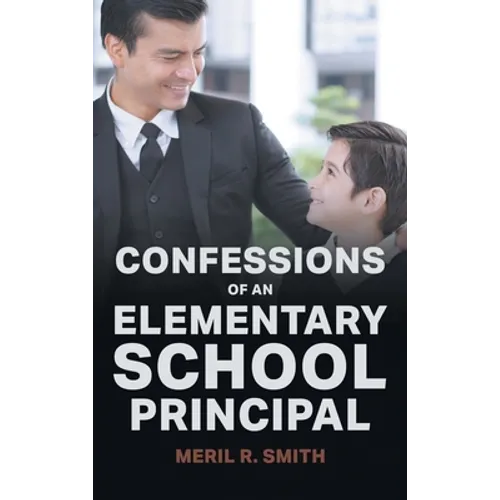 Confessions of an Elementary School Principal - Hardcover