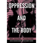 Oppression and the Body: Roots, Resistance, and Resolutions - Paperback