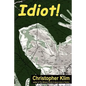 Idiot! - Paperback