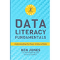 Data Literacy Fundamentals: Understanding the Power & Value of Data - Paperback