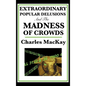 Extraordinary Popular Delusions and the Madness of Crowds - Hardcover