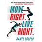 Move Right. Live Right.: What the mind believes capable, becomes capable: Strategies to move towards a better you - Paperback