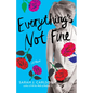 Everything's Not Fine - Hardcover