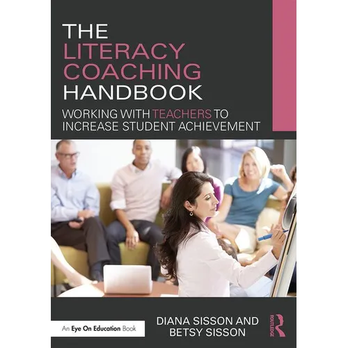 The Literacy Coaching Handbook: Working with Teachers to Increase Student Achievement - Paperback