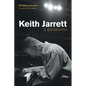 Keith Jarrett: A Biography - Hardcover