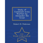 Study of Combined Arms Warfare by Alexander the Great - War College Series - Paperback
