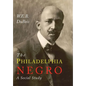 The Philadelphia Negro: A Social Study - Paperback