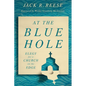 At the Blue Hole: Elegy for a Church on the Edge - Paperback