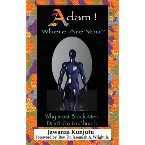 Adam! Where Are You?: Why Most Black Men Don't Go to Church - Paperback