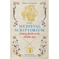 The Medieval Scriptorium: Making Books in the Middle Ages - Paperback