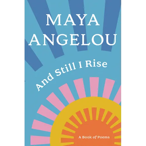 And Still I Rise: A Book of Poems - Hardcover