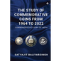 The Study of Commemorative Coins from 1964 to 2022: Commemorative Coins of India - Paperback
