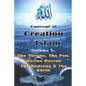 Concept of Creation in Islam: Volume 1: The Throne, The Pen, Divine Decree The Heavens & The Earth - Paperback